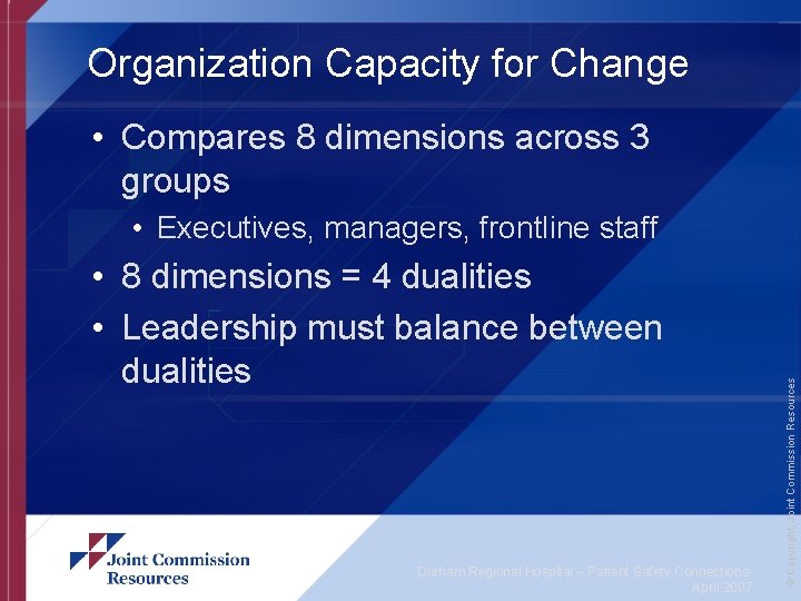 Organization Capacity for Change • Compares 8 dimensions across 3 groups • 8 dimensions