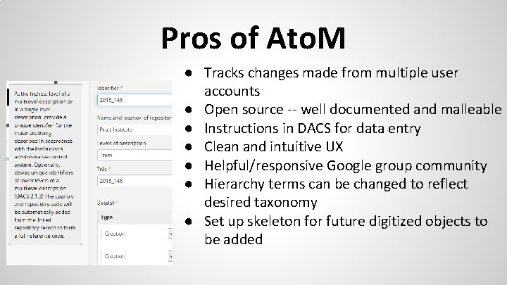 Pros of Ato. M ● Tracks changes made from multiple user accounts ● Open
