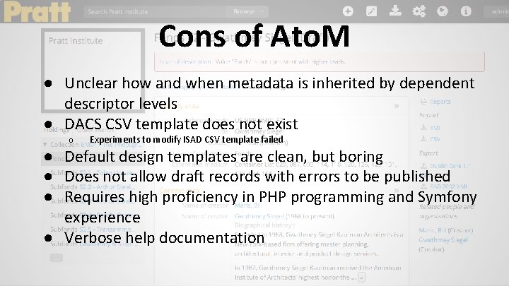 Cons of Ato. M ● Unclear how and when metadata is inherited by dependent