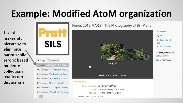 Example: Modified Ato. M organization Use of makeshift hierarchy to eliminate parent/child errors; based