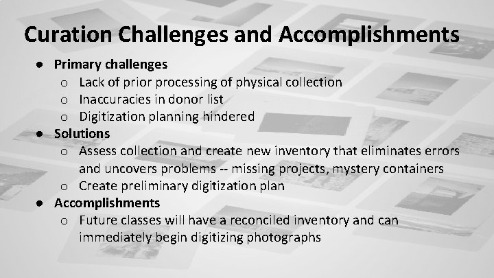 Curation Challenges and Accomplishments ● Primary challenges o Lack of prior processing of physical