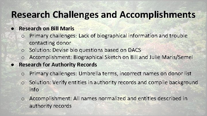 Research Challenges and Accomplishments ● Research on Bill Maris o Primary challenges: Lack of
