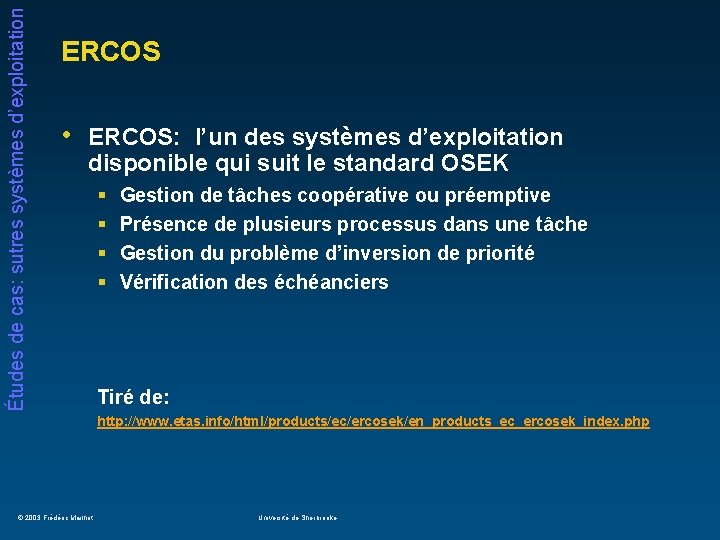 Études de cas: sutres systèmes d’exploitation ERCOS • ERCOS: l’un des systèmes d’exploitation disponible