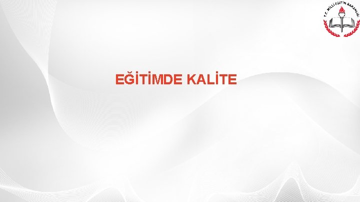 EĞİTİMDE KALİTE 