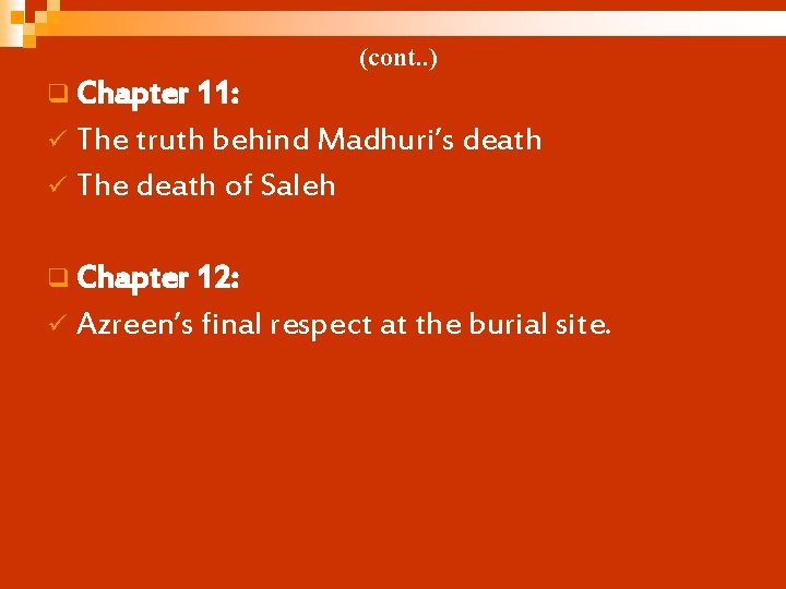 (cont. . ) q Chapter 11: The truth behind Madhuri’s death ü The death