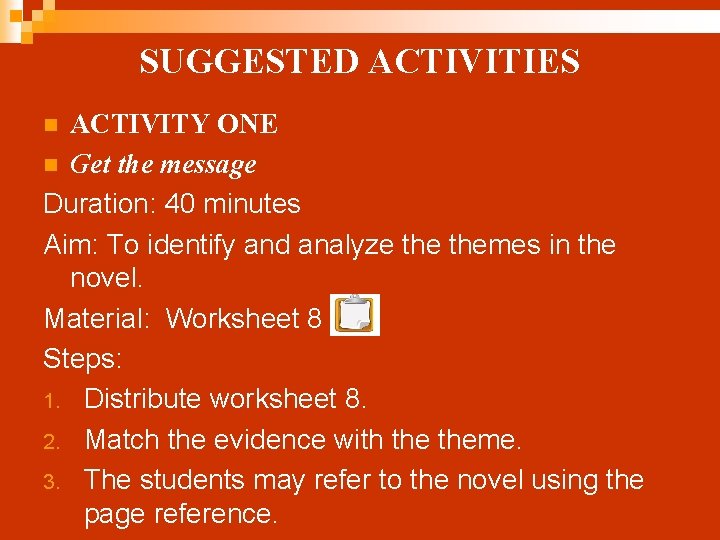 SUGGESTED ACTIVITIES ACTIVITY ONE n Get the message Duration: 40 minutes Aim: To identify
