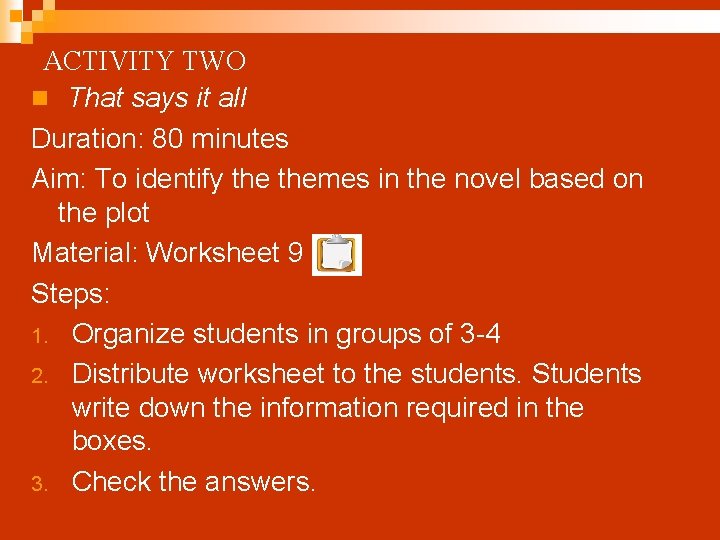 ACTIVITY TWO n That says it all Duration: 80 minutes Aim: To identify themes