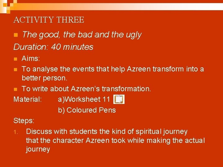 ACTIVITY THREE The good, the bad and the ugly Duration: 40 minutes n Aims: