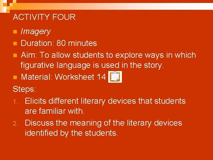 ACTIVITY FOUR Imagery n Duration: 80 minutes n Aim: To allow students to explore