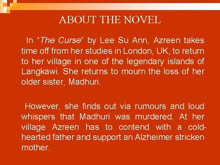 ABOUT THE NOVEL In “The Curse” by Lee Su Ann, Azreen takes time off
