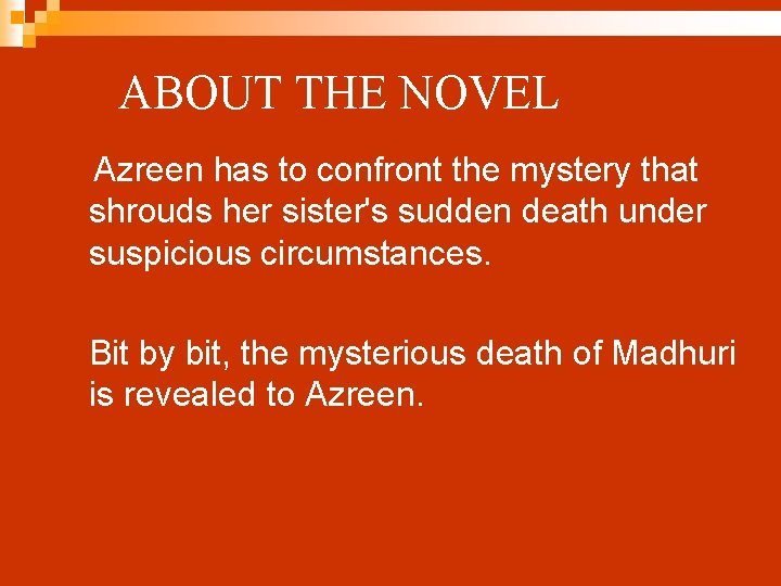 ABOUT THE NOVEL Azreen has to confront the mystery that shrouds her sister's sudden