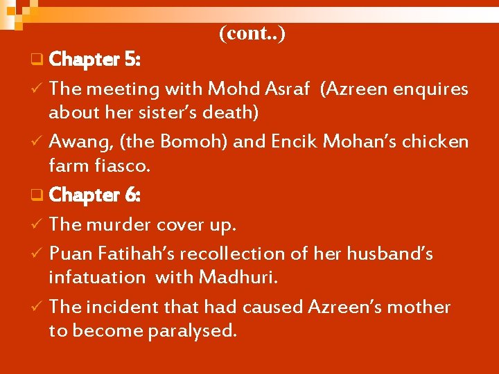 (cont. . ) q Chapter 5: The meeting with Mohd Asraf (Azreen enquires about