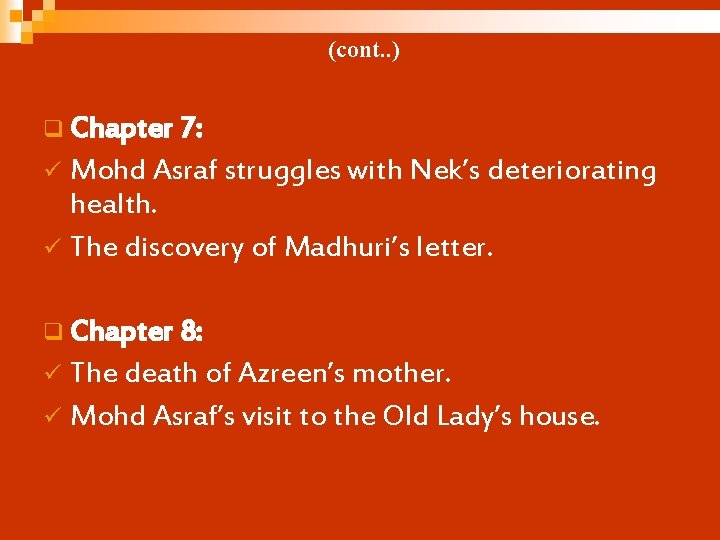 (cont. . ) q Chapter 7: Mohd Asraf struggles with Nek’s deteriorating health. ü