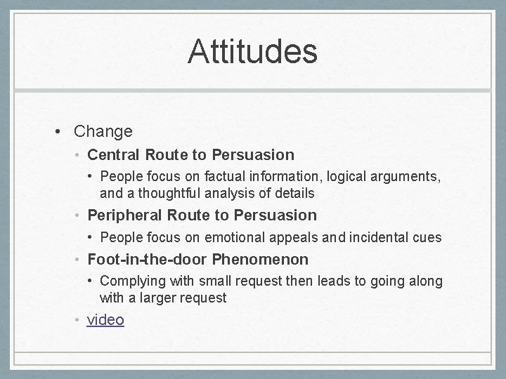 Attitudes • Change • Central Route to Persuasion • People focus on factual information,