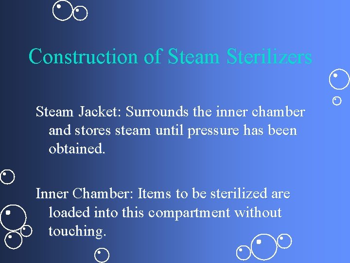Construction of Steam Sterilizers Steam Jacket: Surrounds the inner chamber and stores steam until