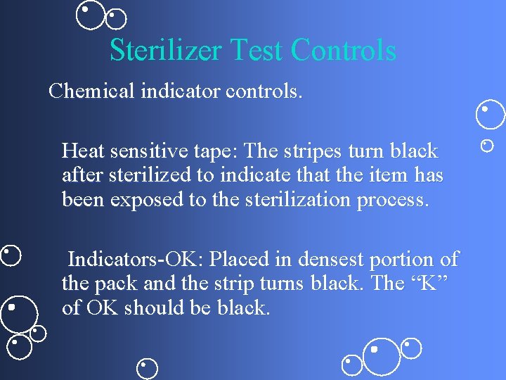Sterilizer Test Controls Chemical indicator controls. Heat sensitive tape: The stripes turn black after