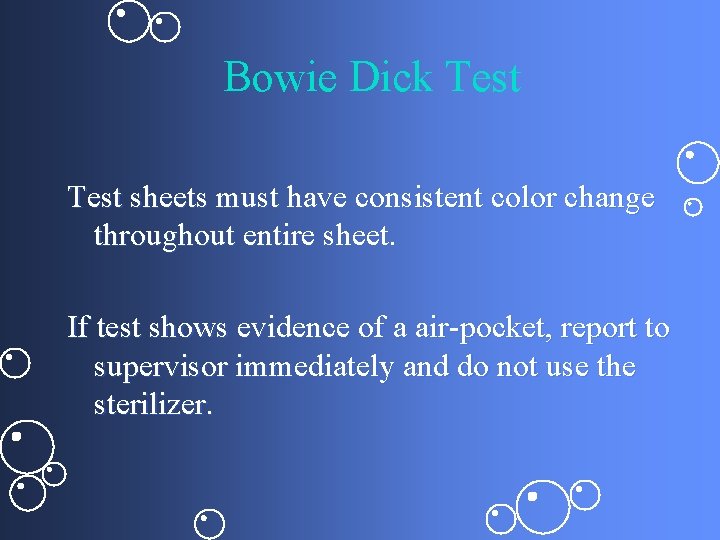 Bowie Dick Test sheets must have consistent color change throughout entire sheet. If test