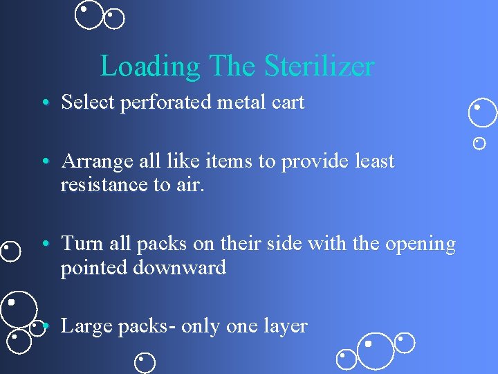 Loading The Sterilizer • Select perforated metal cart • Arrange all like items to