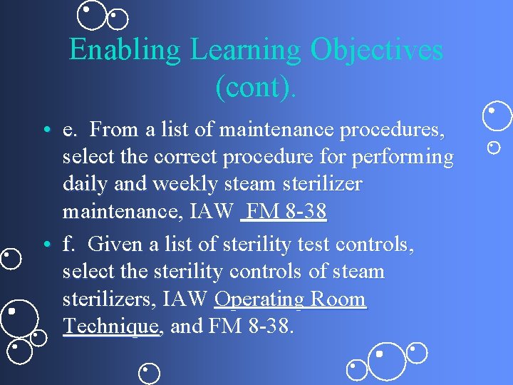 Enabling Learning Objectives (cont). • e. From a list of maintenance procedures, select the
