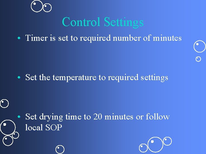 Control Settings • Timer is set to required number of minutes • Set the