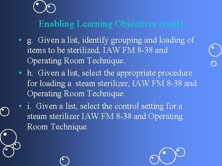 Enabling Learning Objectives (cont) • g. Given a list, identify grouping and loading of