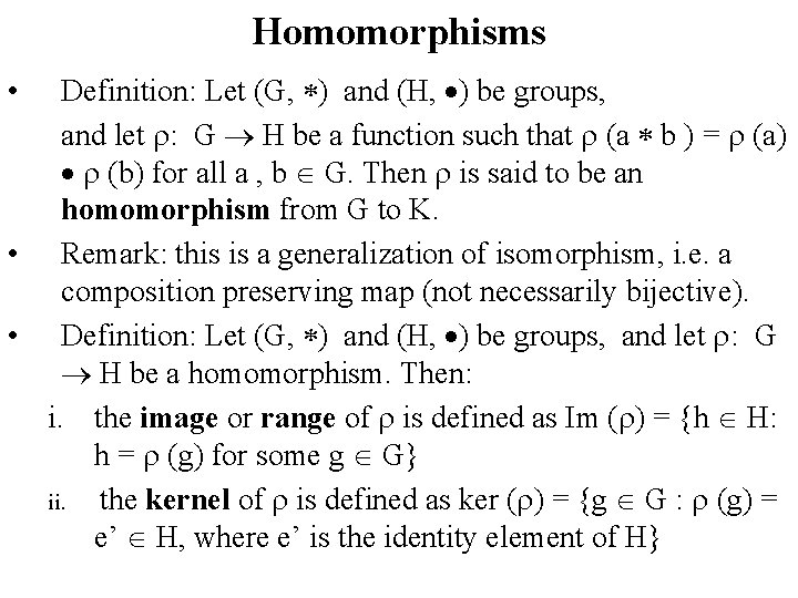 Homomorphisms Definition: Let (G, ) and (H, ) be groups, and let : G
