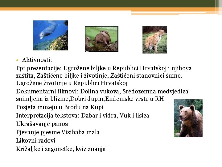  • Aktivnosti: Ppt prezentacije: Ugrožene biljke u Republici Hrvatskoj i njihova zaštita, Zaštićene