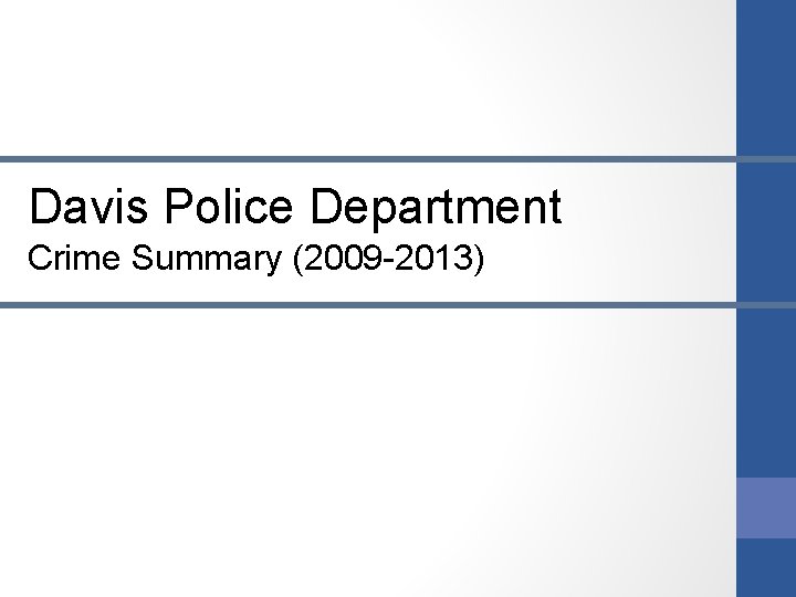 Davis Police Department Crime Summary (2009 -2013) 