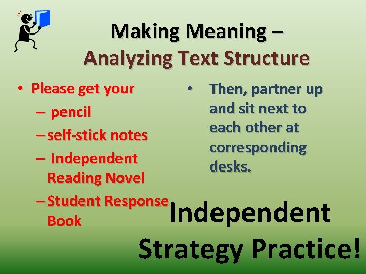 Making Meaning – Analyzing Text Structure • Please get your – pencil – self-stick