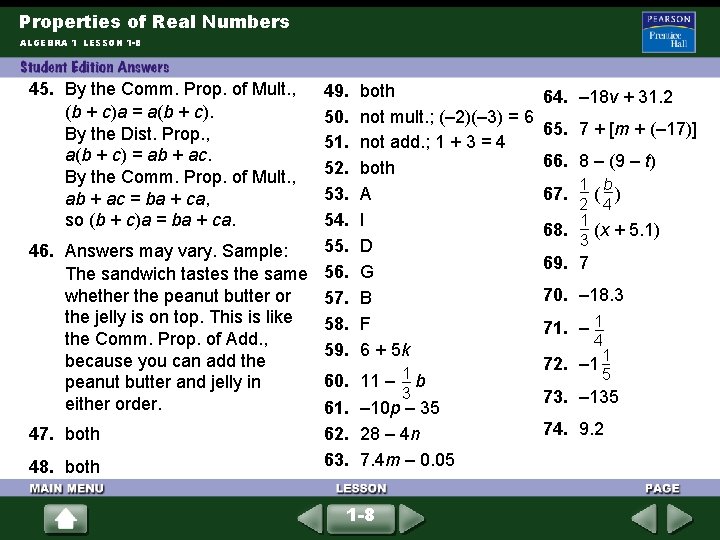 Properties of Real Numbers ALGEBRA 1 LESSON 1 -8 45. By the Comm. Prop. Properties of Real Numbers ALGEBRA 1 LESSON 1 -8 45. By the Comm. Prop.