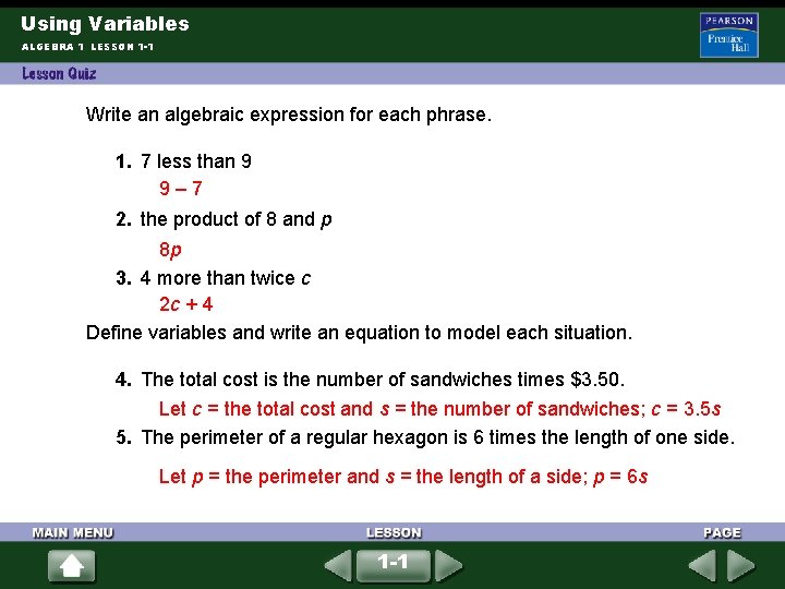 Using Variables ALGEBRA 1 LESSON 1 -1 Write an algebraic expression for each phrase. Using Variables ALGEBRA 1 LESSON 1 -1 Write an algebraic expression for each phrase.