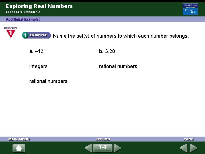 Exploring Real Numbers ALGEBRA 1 LESSON 1 -3 Name the set(s) of numbers to Exploring Real Numbers ALGEBRA 1 LESSON 1 -3 Name the set(s) of numbers to