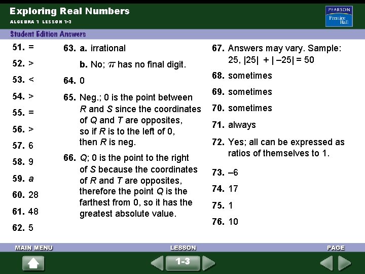 Exploring Real Numbers ALGEBRA 1 LESSON 1 -3 51. = 63. a. irrational 52. Exploring Real Numbers ALGEBRA 1 LESSON 1 -3 51. = 63. a. irrational 52.