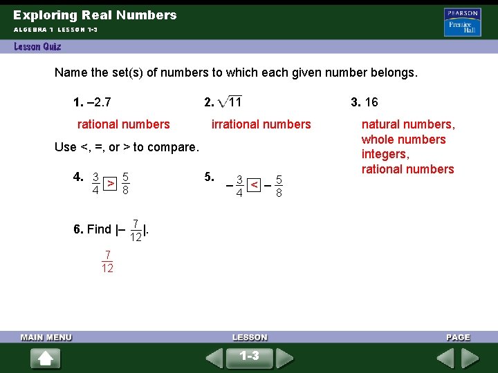 Exploring Real Numbers ALGEBRA 1 LESSON 1 -3 Name the set(s) of numbers to Exploring Real Numbers ALGEBRA 1 LESSON 1 -3 Name the set(s) of numbers to