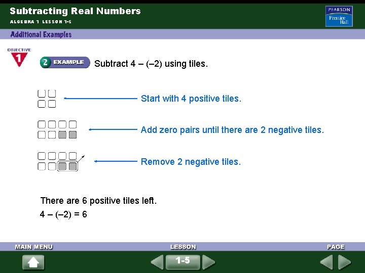 Subtracting Real Numbers ALGEBRA 1 LESSON 1 -5 Subtract 4 – (– 2) using Subtracting Real Numbers ALGEBRA 1 LESSON 1 -5 Subtract 4 – (– 2) using