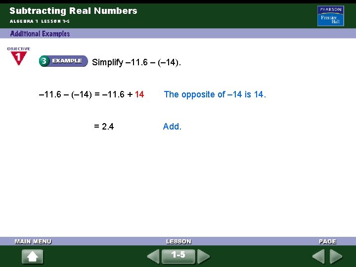 Subtracting Real Numbers ALGEBRA 1 LESSON 1 -5 Simplify – 11. 6 – (– Subtracting Real Numbers ALGEBRA 1 LESSON 1 -5 Simplify – 11. 6 – (–