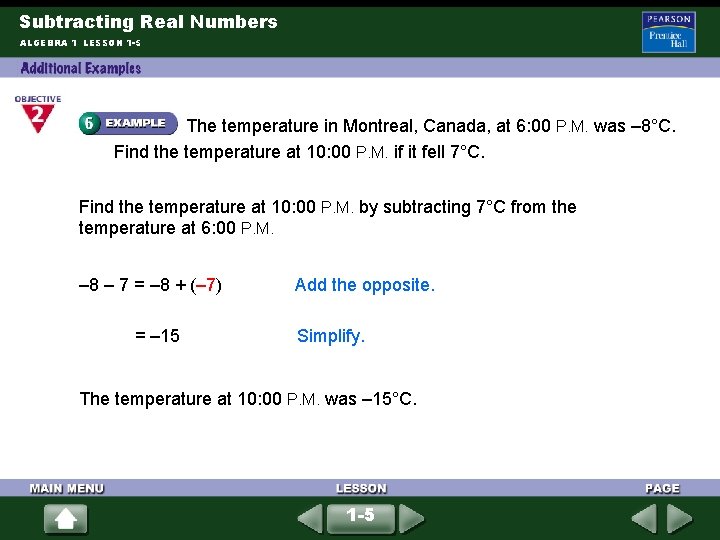 Subtracting Real Numbers ALGEBRA 1 LESSON 1 -5 The temperature in Montreal, Canada, at Subtracting Real Numbers ALGEBRA 1 LESSON 1 -5 The temperature in Montreal, Canada, at