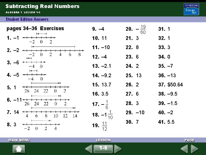 Subtracting Real Numbers ALGEBRA 1 LESSON 1 -5 pages 34– 36 Exercises 9. – Subtracting Real Numbers ALGEBRA 1 LESSON 1 -5 pages 34– 36 Exercises 9. –