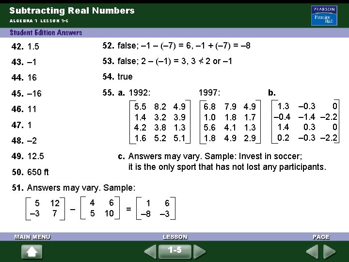 Subtracting Real Numbers ALGEBRA 1 LESSON 1 -5 42. 1. 5 52. false; – Subtracting Real Numbers ALGEBRA 1 LESSON 1 -5 42. 1. 5 52. false; –