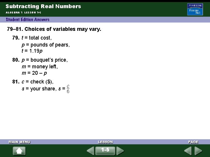 Subtracting Real Numbers ALGEBRA 1 LESSON 1 -5 79– 81. Choices of variables may Subtracting Real Numbers ALGEBRA 1 LESSON 1 -5 79– 81. Choices of variables may