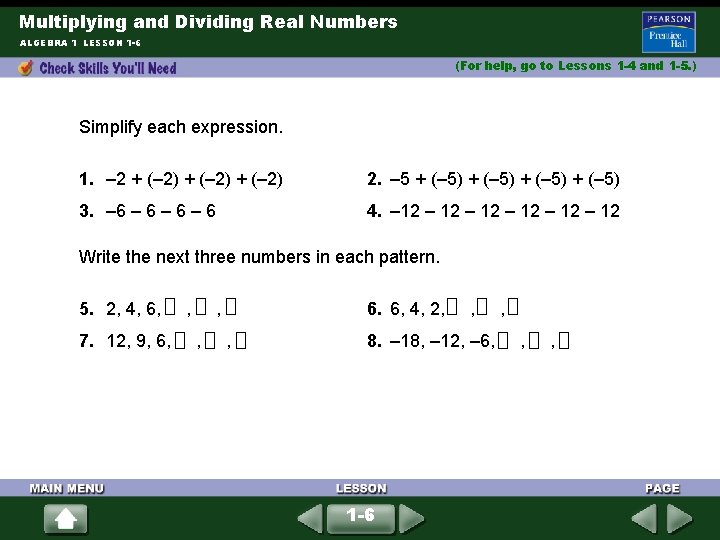 Multiplying and Dividing Real Numbers ALGEBRA 1 LESSON 1 -6 (For help, go to Multiplying and Dividing Real Numbers ALGEBRA 1 LESSON 1 -6 (For help, go to