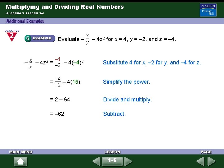 Multiplying and Dividing Real Numbers ALGEBRA 1 LESSON 1 -6 x Evaluate – y Multiplying and Dividing Real Numbers ALGEBRA 1 LESSON 1 -6 x Evaluate – y