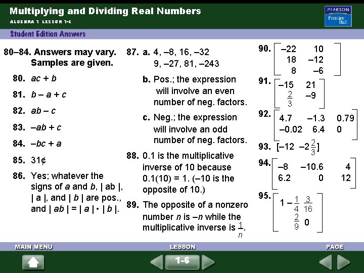 Multiplying and Dividing Real Numbers ALGEBRA 1 LESSON 1 -6 80– 84. Answers may Multiplying and Dividing Real Numbers ALGEBRA 1 LESSON 1 -6 80– 84. Answers may