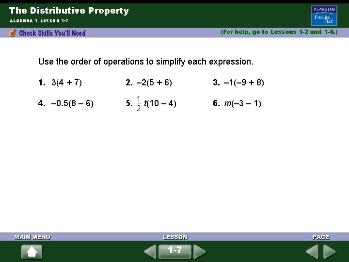 The Distributive Property ALGEBRA 1 LESSON 1 -7 (For help, go to Lessons 1 The Distributive Property ALGEBRA 1 LESSON 1 -7 (For help, go to Lessons 1