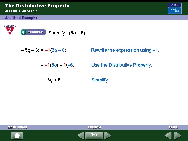 The Distributive Property ALGEBRA 1 LESSON 1 -7 Simplify –(5 q – 6) = The Distributive Property ALGEBRA 1 LESSON 1 -7 Simplify –(5 q – 6) =