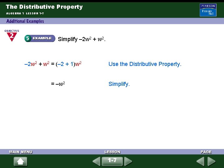 The Distributive Property ALGEBRA 1 LESSON 1 -7 Simplify – 2 w 2 + The Distributive Property ALGEBRA 1 LESSON 1 -7 Simplify – 2 w 2 +