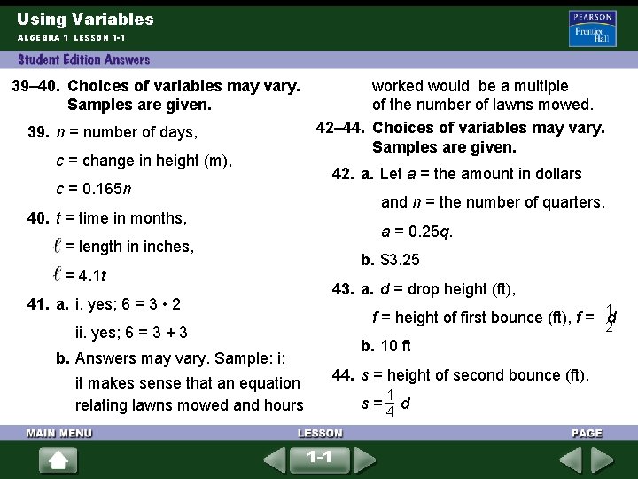 Using Variables ALGEBRA 1 LESSON 1 -1 39– 40. Choices of variables may vary. Using Variables ALGEBRA 1 LESSON 1 -1 39– 40. Choices of variables may vary.