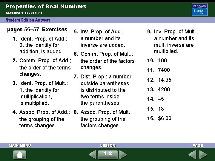 Properties of Real Numbers ALGEBRA 1 LESSON 1 -8 pages 56– 57 Exercises 1. Properties of Real Numbers ALGEBRA 1 LESSON 1 -8 pages 56– 57 Exercises 1.