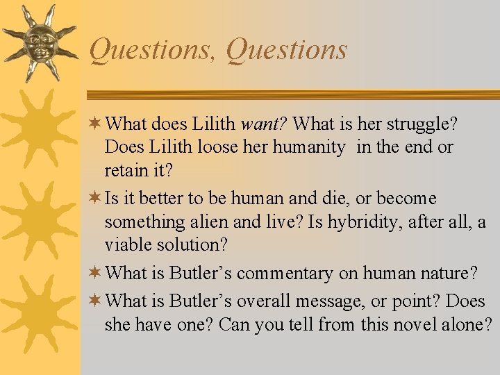 Questions, Questions ¬ What does Lilith want? What is her struggle? Does Lilith loose