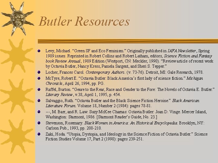 Butler Resources Levy, Michael. “Green SF and Eco Feminism. ” Originally published in IAFA